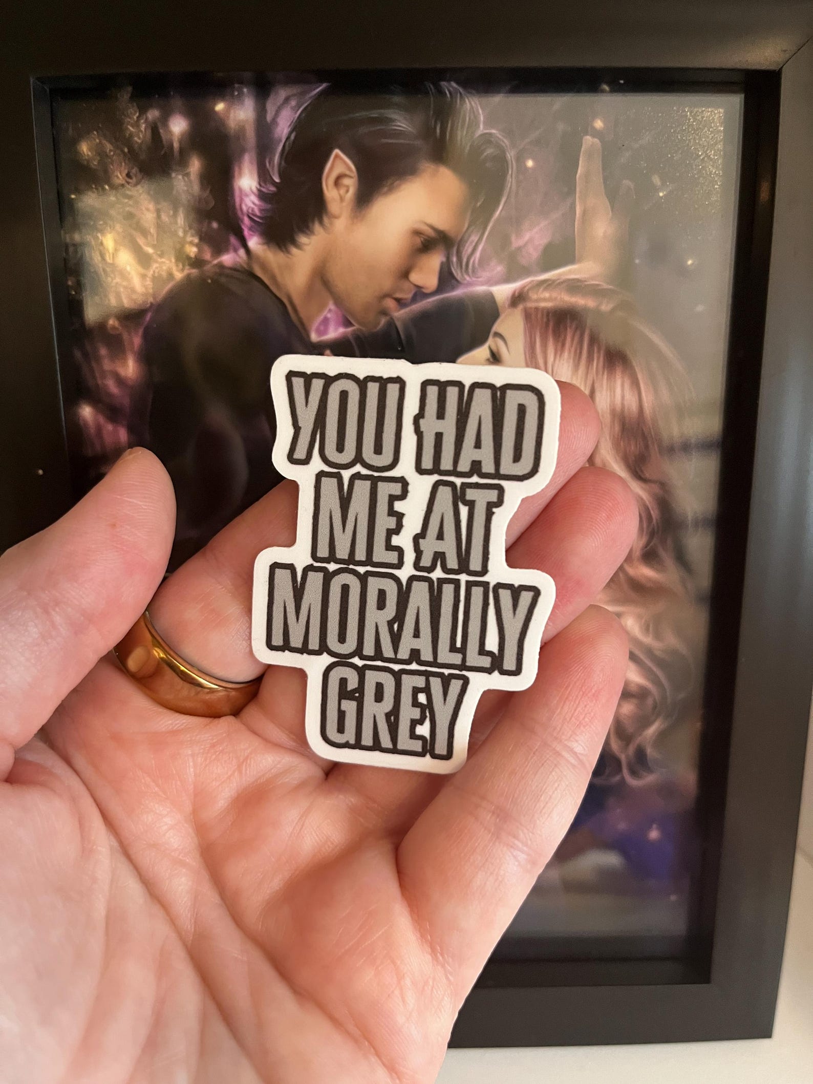 You Had Me At Morally Grey Sticker